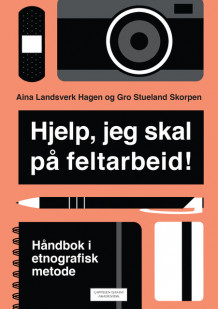 Hjelp, jeg skal på feltarbeid! av Aina Landsverk Hagen og Gro Stueland Skorpen (Heftet)