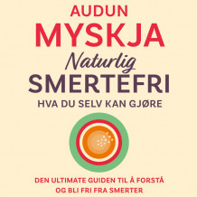 Naturlig smertefri - Hva du selv kan gjøre av Audun Myskja (Nedlastbar lydbok)