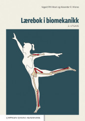 Lærebok i biomekanikk av Vegard Pihl Moen og Alexander R. Wisnes (Heftet)