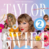 Taylor Swift - Den ultimate fanboken av Kirsti Kristoffersen (Nedlastbar lydbok)