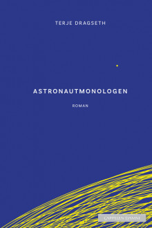 Astronautmonologen av Terje Dragseth (Innbundet)