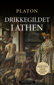 Drikkegildet i Athen av Einar Duenger Bøhn, Platon og Hilde Vinje (Innbundet)