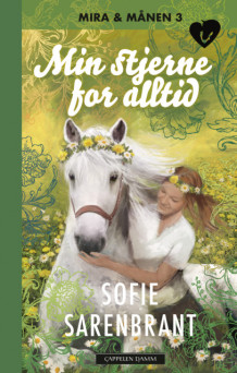 Mira og Månen: Min stjerne for alltid av Sofie Sarenbrant (Innbundet)
