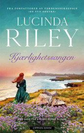 Kjærlighetssangen av Lucinda Riley (Innbundet)