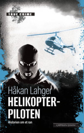 Helikopterpiloten av Håkan Lahger (Heftet)