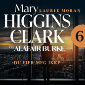 Du eier meg ikke av Alafair Burke og Mary Higgins Clark (Nedlastbar lydbok)