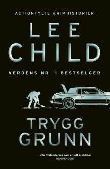 Trygg grunn av Lee Child (Heftet)