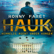 HAUK: Hemmelig agent under kongen av Ronny Faret (Nedlastbar lydbok)