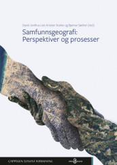 Samfunnsgeografi: Perspektiver og prosesser av David Jordhus-Lier, Kristian Stokke og Bjørnar Sæther (Heftet)