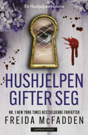 Hushjelpen gifter seg av Freida McFadden (Ebok)