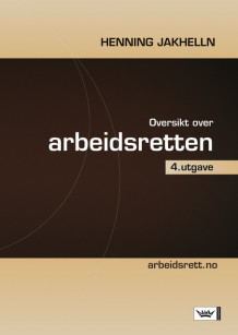 Oversikt over arbeidsretten av Henning Jakhelln (Heftet)